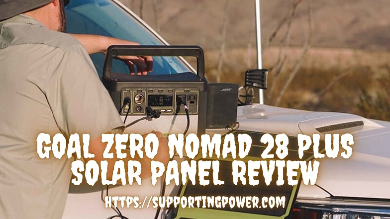 Goal Zero Nomad 28 Plus Solar Panel Review