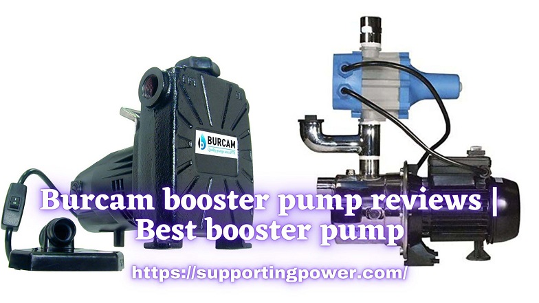 Burcam booster pump reviews